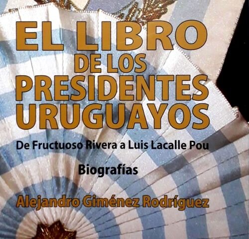 imagen de El Libro de los Presidentes Uruguayos: de Fructuoso Rivera a Luis Lacalle Pou