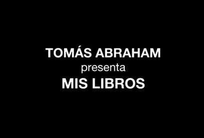 imagen de Tomás Abraham presenta MIS LIBROS