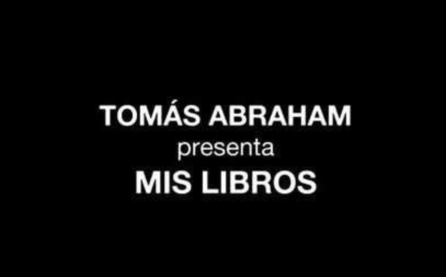 imagen de Tomás Abraham presenta MIS LIBROS