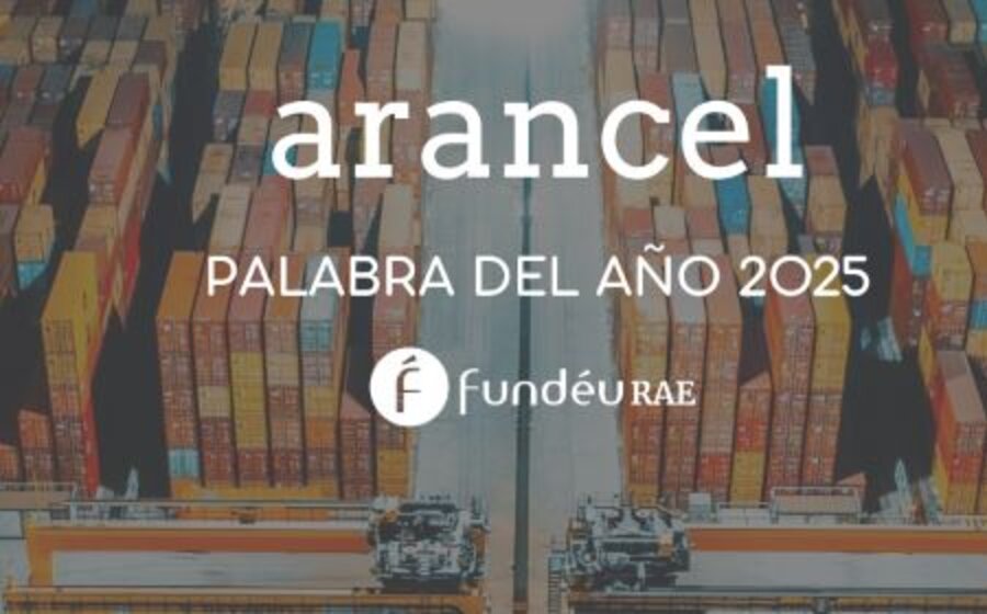 imagen de “Arancel” es la palabra del año 2025, según la Fundación del Español Urgente